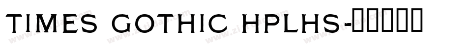 Times Gothic HPLHS字体转换